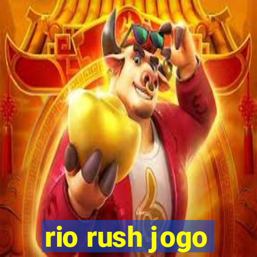 rio rush jogo